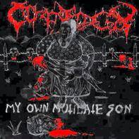 Corpse Decay : My Own Mutilated Son